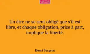 Citation d'Henri Bergson sur la liberté et l'obligation, évoquant la perception du temps.