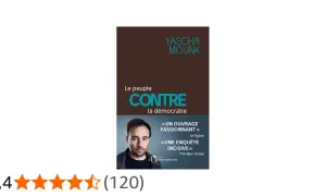 Couverture du livre "Le peuple contre la démocratie" de Yascha Mounk, avec un portrait de l'auteur et des critiques élogieuses.