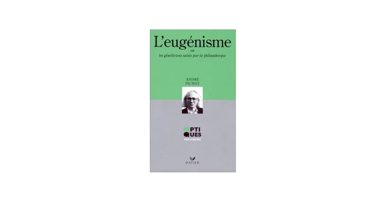 Couverture du livre "L'eugénisme" par André Pichot, avec un portrait de l'auteur.