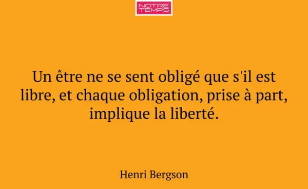 Citation d'Henri Bergson sur la liberté et l'obligation, évoquant la perception du temps.