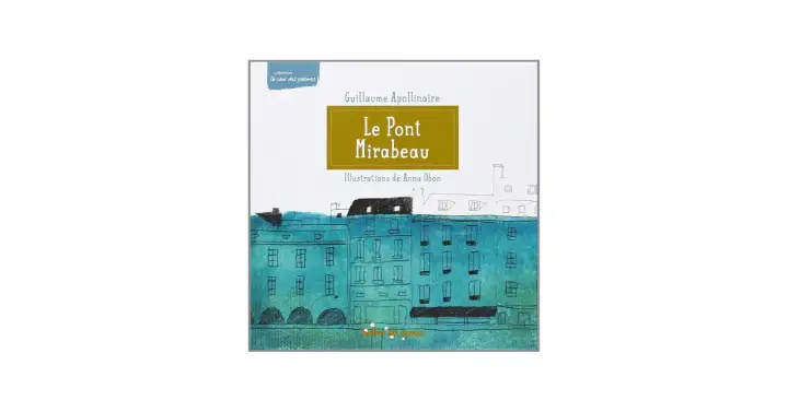 Le Pont Mirabeau - Analyse complète et moderne d'Apollinaire